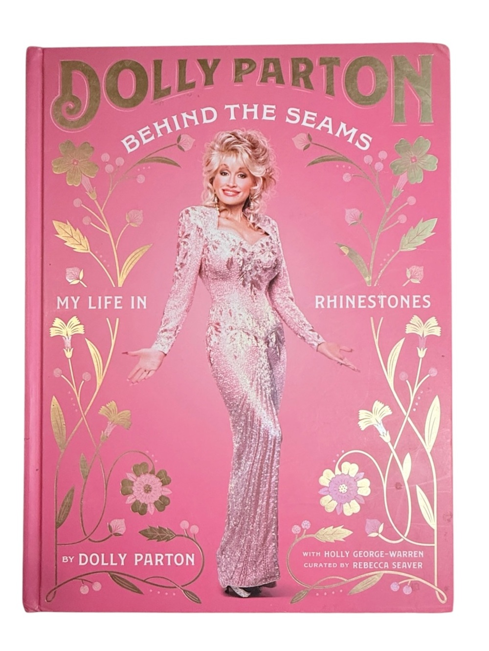 Dolly Parton Behind the Seams My Life in Rhinestones - Coffee table book